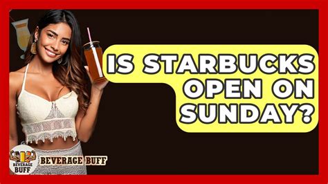 Starbucks is open everyday for .
